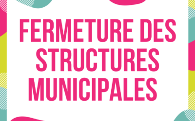Fermeture des structures municipales