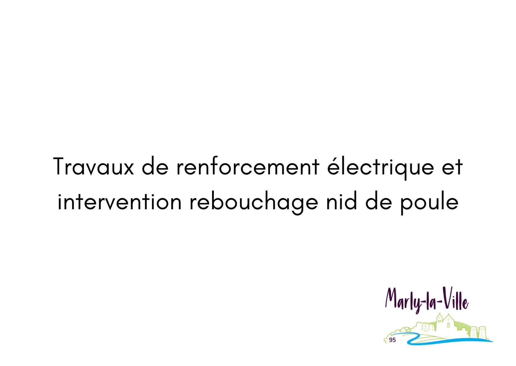 Travaux de renforcement électrique et intervention rebouchage nid de poule