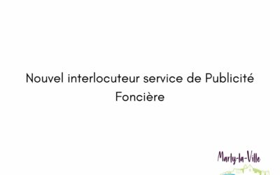 Nouvel interlocuteur service de publicité foncière