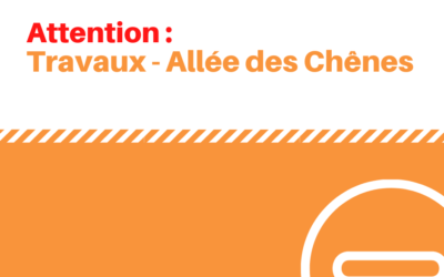 Travaux – Allée des Chênes Mars-Avril 2023