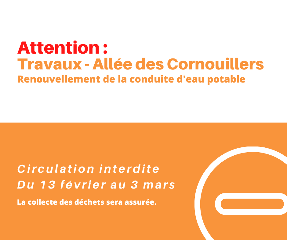 Attention Travaux – Allée des Cornouillers